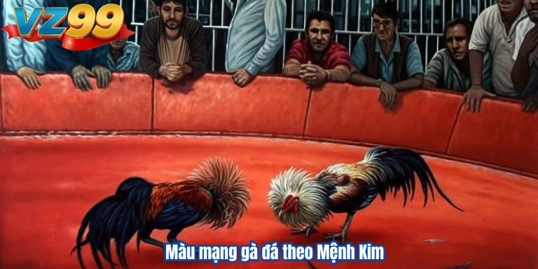 Cách Xem Màu Mạng Gà Đá Chuẩn, Giúp Ích 2025 3 Màu mạng gà đá theo Mệnh Kim